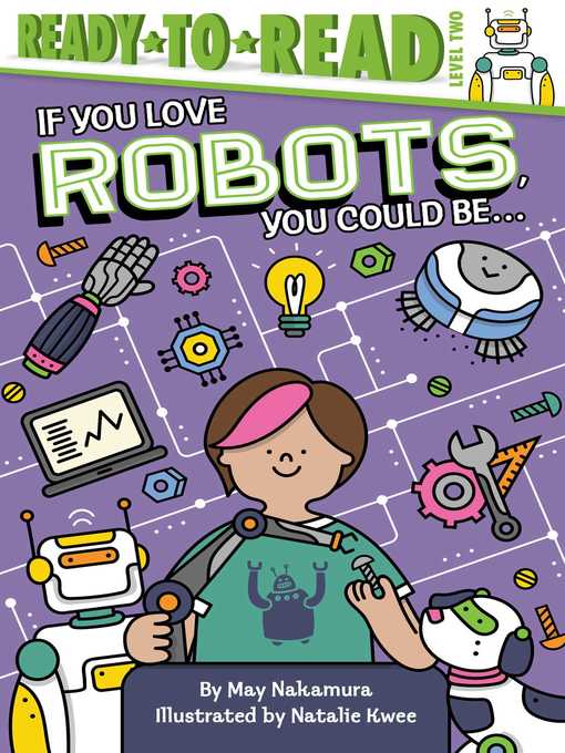 Title details for If You Love Robots, You Could Be... by May Nakamura - Wait list